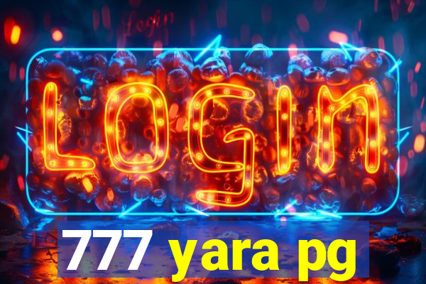 777 yara pg